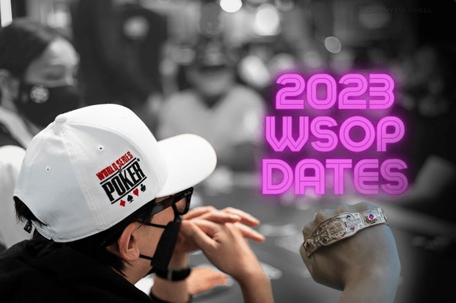 【EV 扑克】2023 WSOP 部分赛程公布 主赛事将在 7 月 3 日开赛！