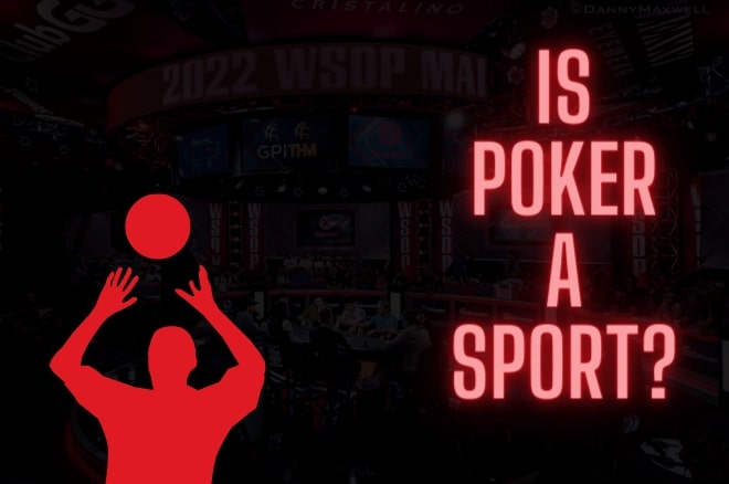 【EV 扑克】话题 | 扑克是运动还是游戏（或两者兼而有之）？