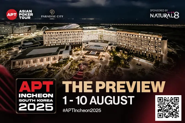 【EV 扑克】2025APT 仁川站前瞻：重温冠军荣耀！开启传奇序章！